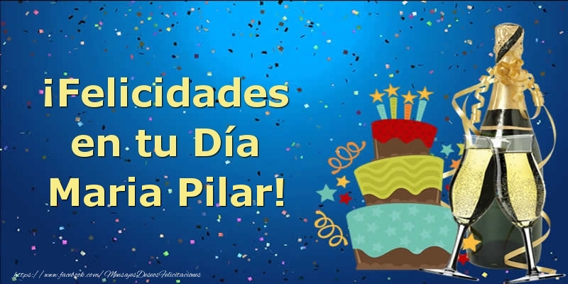 Felicitaciones de cumpleaños - Champán & Tartas | ¡Felicidades en tu Día Maria Pilar!