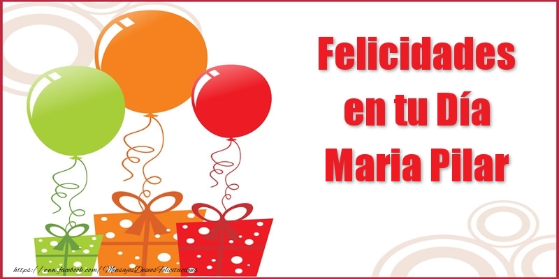 Felicitaciones de cumpleaños - Felicidades en tu Día Maria Pilar