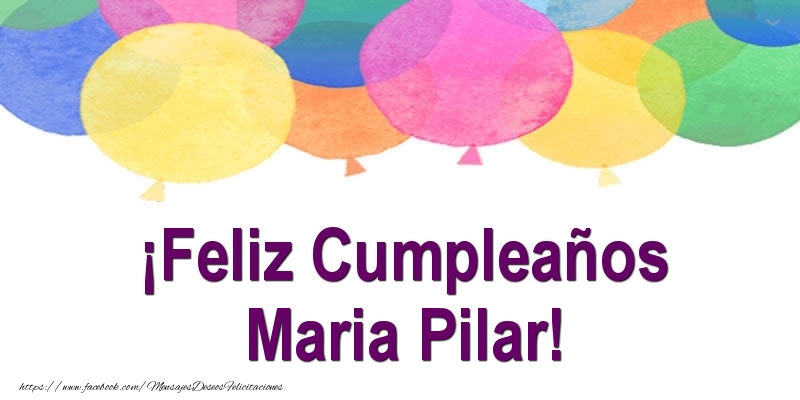 Felicitaciones de cumpleaños - Globos | ¡Feliz Cumpleaños Maria Pilar!