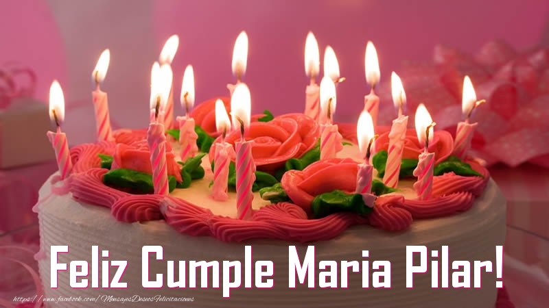 Felicitaciones de cumpleaños - Feliz Cumple Maria Pilar!