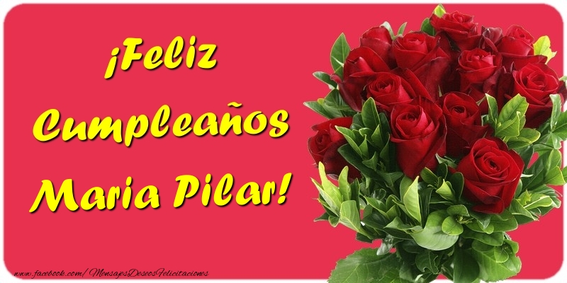 Felicitaciones de cumpleaños - Rosas | ¡Feliz Cumpleaños Maria Pilar
