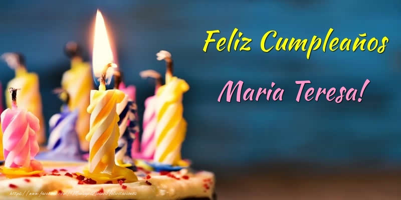 Felicitaciones de cumpleaños - Feliz Cumpleaños Maria Teresa!