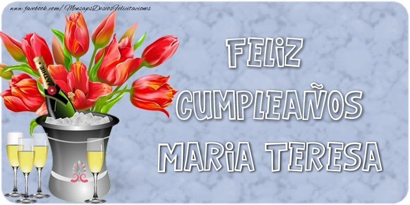 Felicitaciones de cumpleaños - Champán & Flores | Feliz Cumpleaños, Maria Teresa!