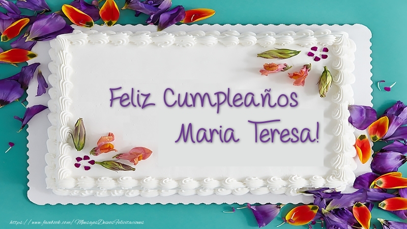 Felicitaciones de cumpleaños - Tarta Feliz Cumpleaños Maria Teresa!
