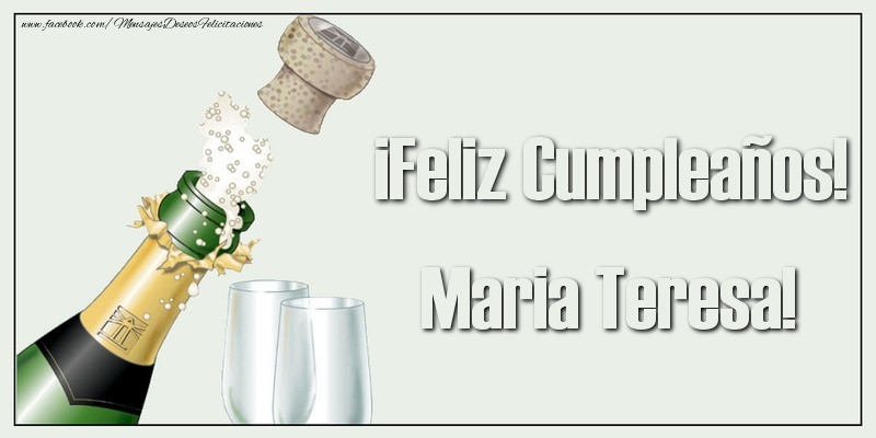 Felicitaciones de cumpleaños - Champán | ¡Feliz Cumpleaños! Maria Teresa!