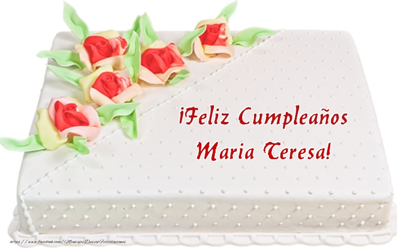 Felicitaciones de cumpleaños - ¡Feliz Cumpleaños Maria Teresa! - Tarta