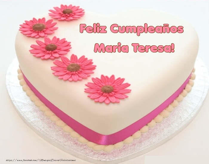 Felicitaciones de cumpleaños -  Feliz Cumpleaños Maria Teresa! - Tartas