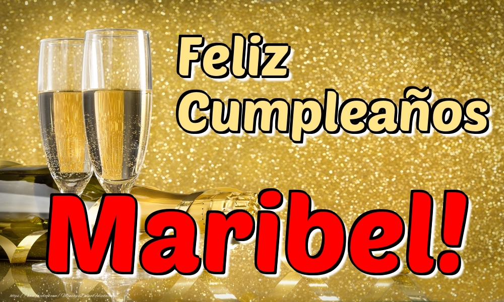 Felicitaciones de cumpleaños - Champán | Feliz Cumpleaños Maribel!