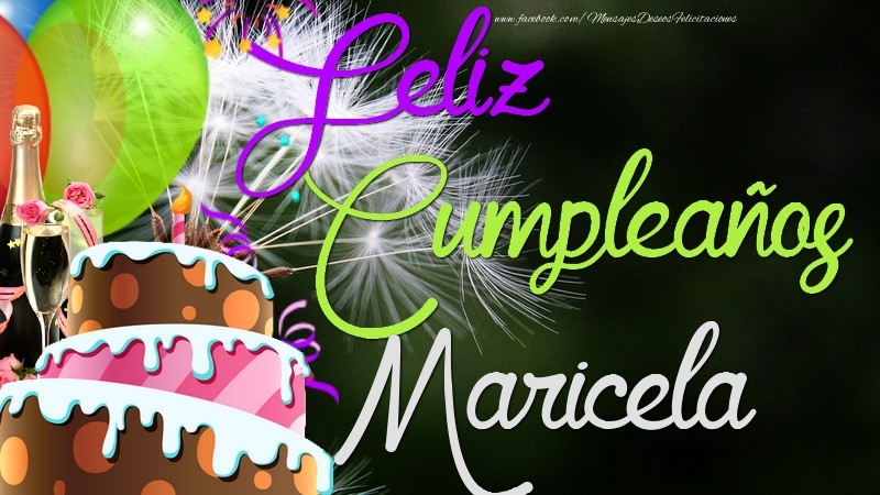 Felicitaciones de cumpleaños - Champán & Globos & Tartas | Feliz Cumpleaños, Maricela