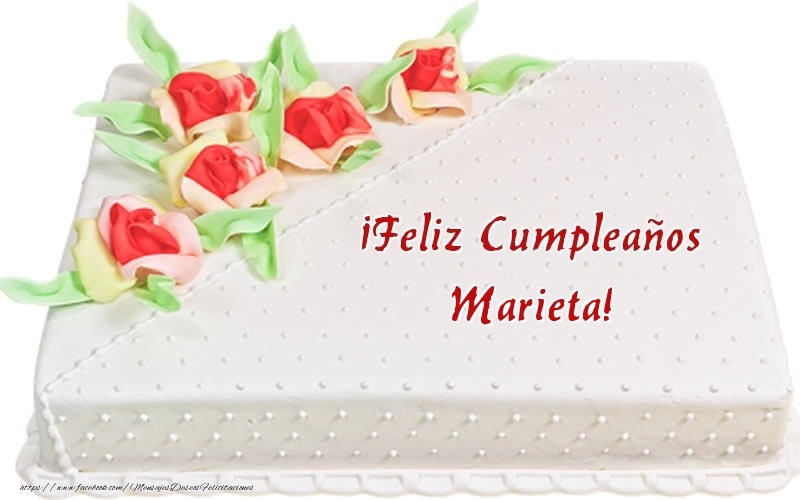 Felicitaciones de cumpleaños - ¡Feliz Cumpleaños Marieta! - Tarta
