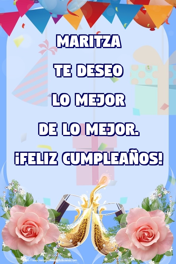 Felicitaciones de cumpleaños - Champán & Flores & Rosas | Maritza te deseo lo mejor de lo mejor. ¡Feliz Cumpleaños!