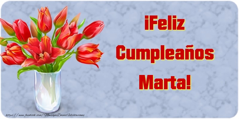 Felicitaciones de cumpleaños - ¡Feliz Cumpleaños Marta