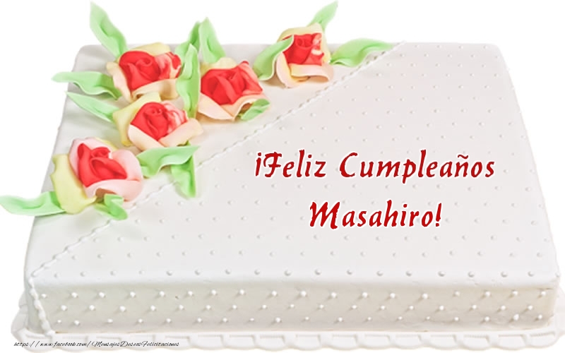 Felicitaciones de cumpleaños - ¡Feliz Cumpleaños Masahiro! - Tarta
