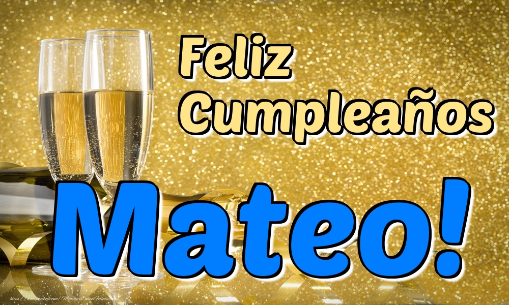 Felicitaciones de cumpleaños - Champán | Feliz Cumpleaños Mateo!
