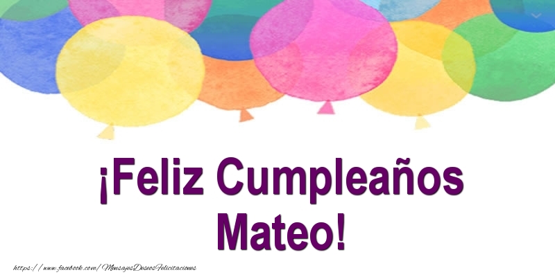 Felicitaciones de cumpleaños - Globos | ¡Feliz Cumpleaños Mateo!