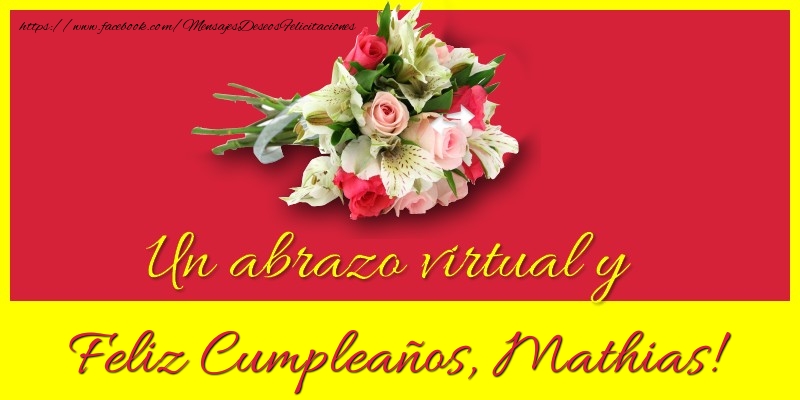 Felicitaciones de cumpleaños - Ramo De Flores | Feliz Cumpleaños, Mathias!