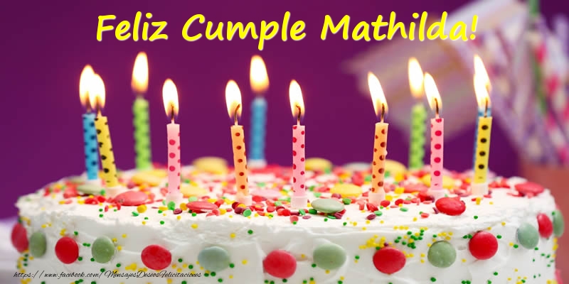 Felicitaciones de cumpleaños - Tartas | Feliz Cumple Mathilda!