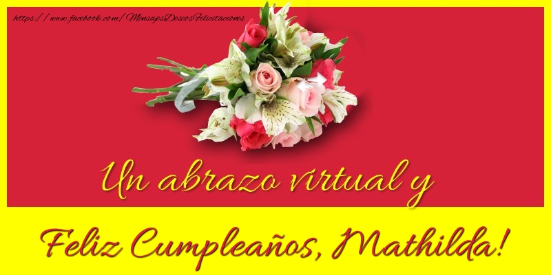 Felicitaciones de cumpleaños - Ramo De Flores | Feliz Cumpleaños, Mathilda!