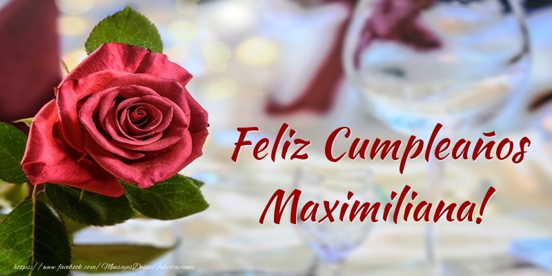 Felicitaciones de cumpleaños - Rosas | Feliz Cumpleaños Maximiliana!