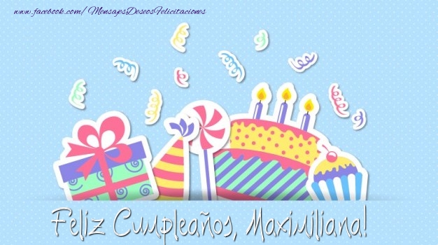 Felicitaciones de cumpleaños - Regalo & Tartas | Feliz Cumpleaños, Maximiliana!