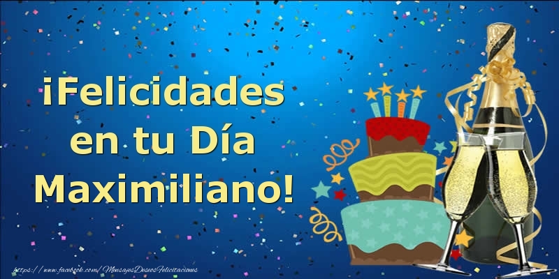 Felicitaciones de cumpleaños - Champán & Tartas | ¡Felicidades en tu Día Maximiliano!