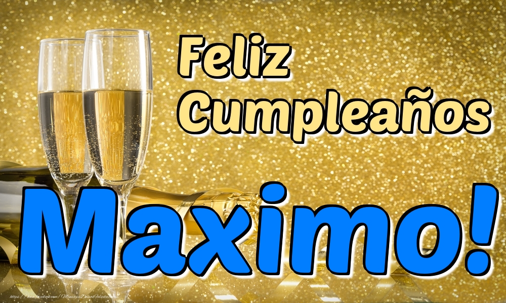 Felicitaciones de cumpleaños - Champán | Feliz Cumpleaños Maximo!
