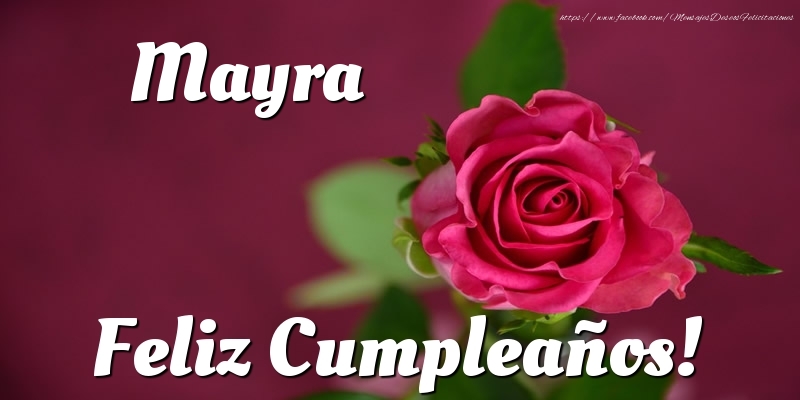 Felicitaciones de cumpleaños - Mayra Feliz Cumpleaños!