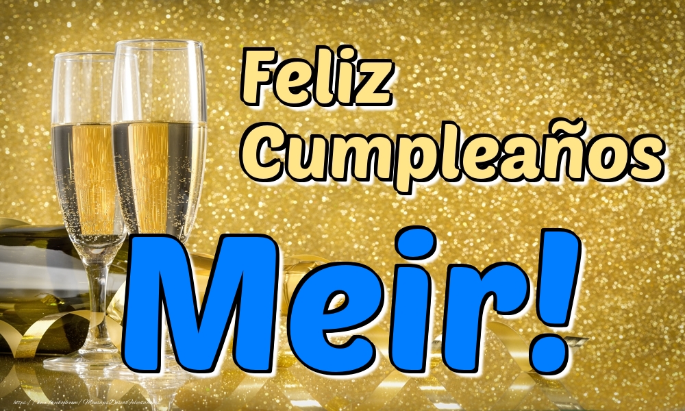 Felicitaciones de cumpleaños - Champán | Feliz Cumpleaños Meir!
