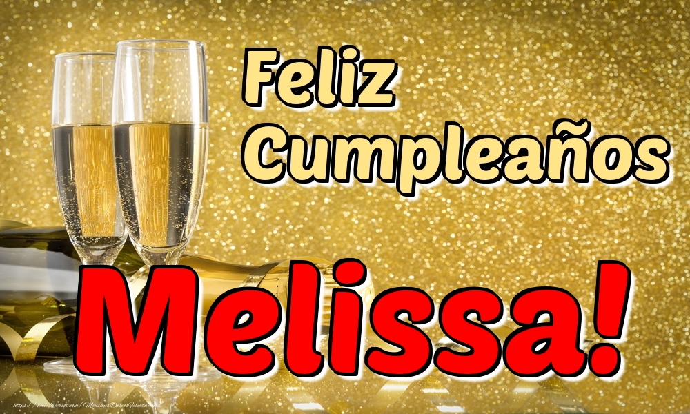 Felicitaciones de cumpleaños - Champán | Feliz Cumpleaños Melissa!