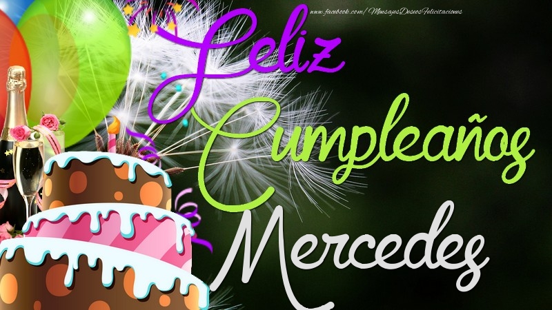 Felicitaciones de cumpleaños - Champán & Globos & Tartas | Feliz Cumpleaños, Mercedes