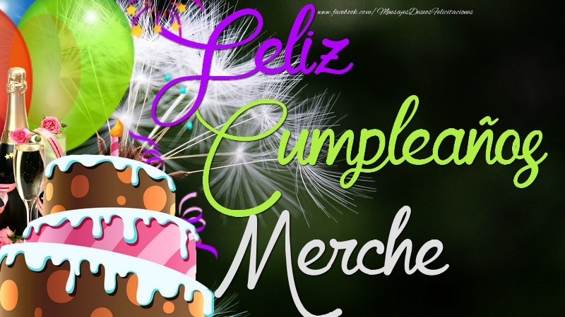 Felicitaciones de cumpleaños - Champán & Globos & Tartas | Feliz Cumpleaños, Merche