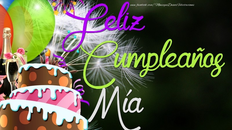 Felicitaciones de cumpleaños - Champán & Globos & Tartas | Feliz Cumpleaños, Mía