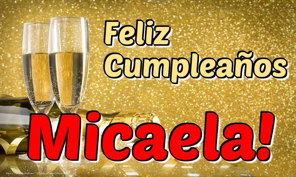 Felicitaciones de cumpleaños - Champán | Feliz Cumpleaños Micaela!