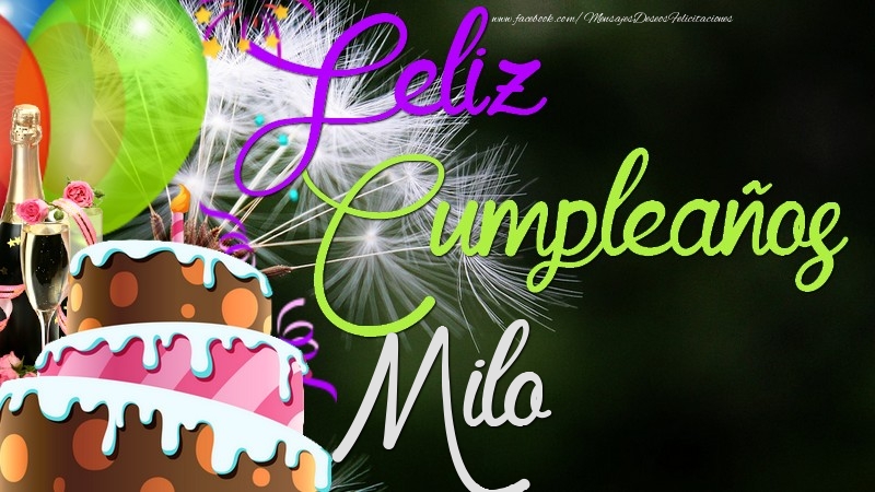 Felicitaciones de cumpleaños - Champán & Globos & Tartas | Feliz Cumpleaños, Milo