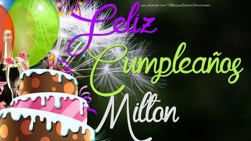 Felicitaciones de cumpleaños - Champán & Globos & Tartas | Feliz Cumpleaños, Milton
