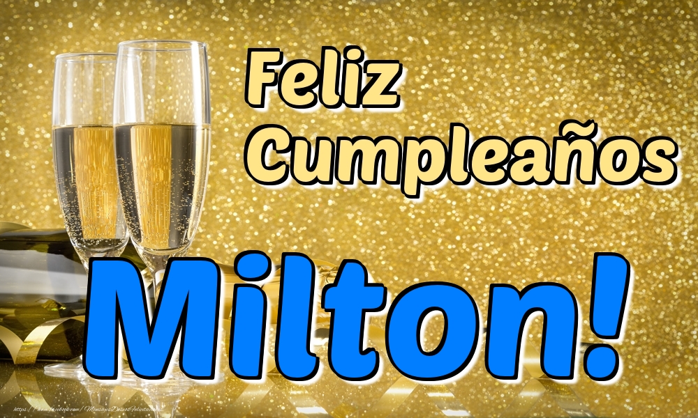 Felicitaciones de cumpleaños - Feliz Cumpleaños Milton!