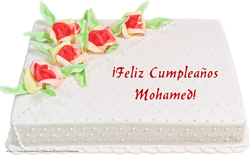 Felicitaciones de cumpleaños - ¡Feliz Cumpleaños Mohamed! - Tarta