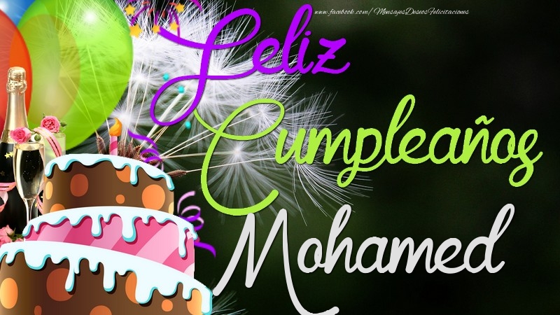 Felicitaciones de cumpleaños - Champán & Globos & Tartas | Feliz Cumpleaños, Mohamed