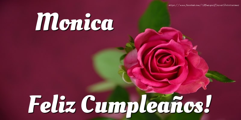 Felicitaciones de cumpleaños - Rosas | Monica Feliz Cumpleaños!