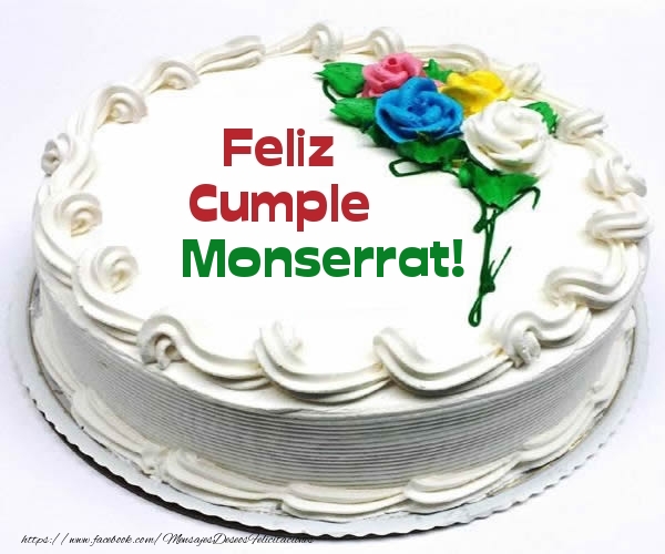 Felicitaciones de cumpleaños - Tartas | Feliz Cumple Monserrat!