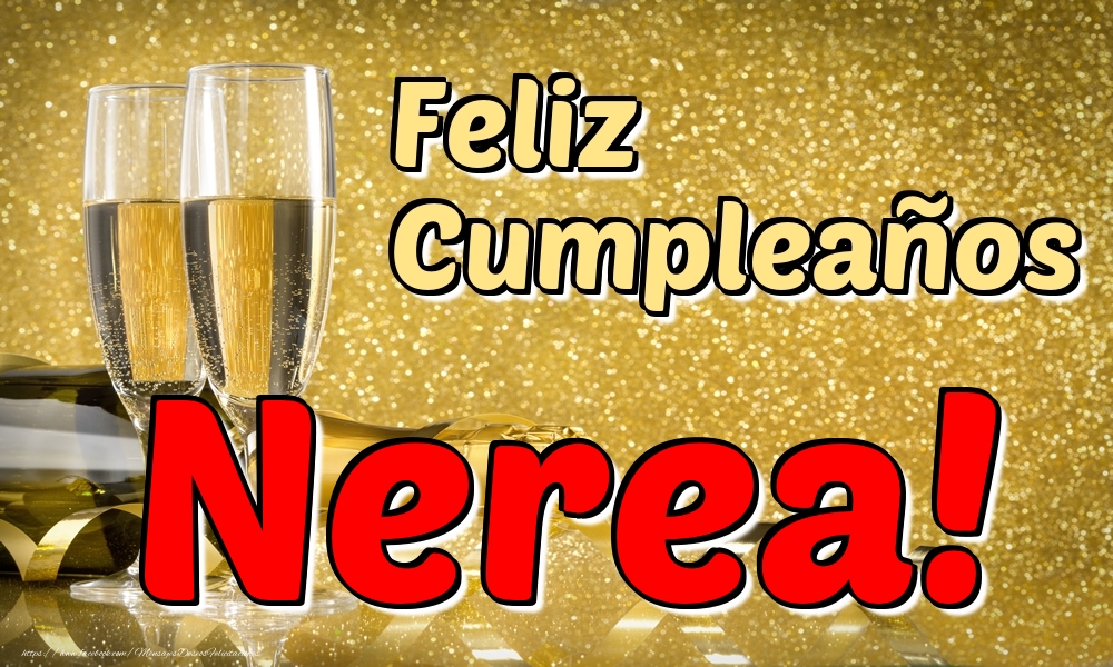 Felicitaciones de cumpleaños - Champán | Feliz Cumpleaños Nerea!