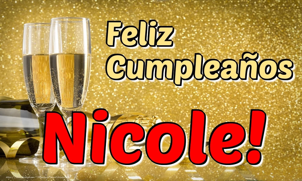 Felicitaciones de cumpleaños - Champán | Feliz Cumpleaños Nicole!