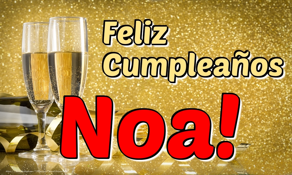 Felicitaciones de cumpleaños - Champán | Feliz Cumpleaños Noa!