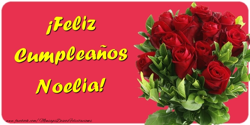 Felicitaciones de cumpleaños - Rosas | ¡Feliz Cumpleaños Noelia