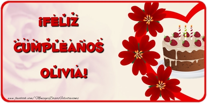  Felicitaciones de cumpleaños - Flores & Tartas | ¡Feliz Cumpleaños Olivia