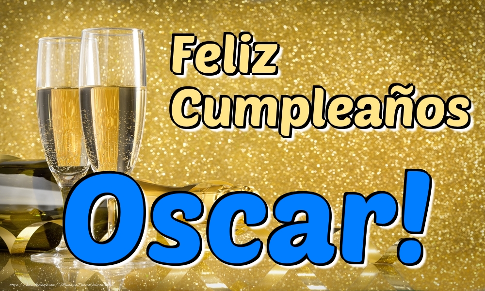 Felicitaciones de cumpleaños - Champán | Feliz Cumpleaños Oscar!