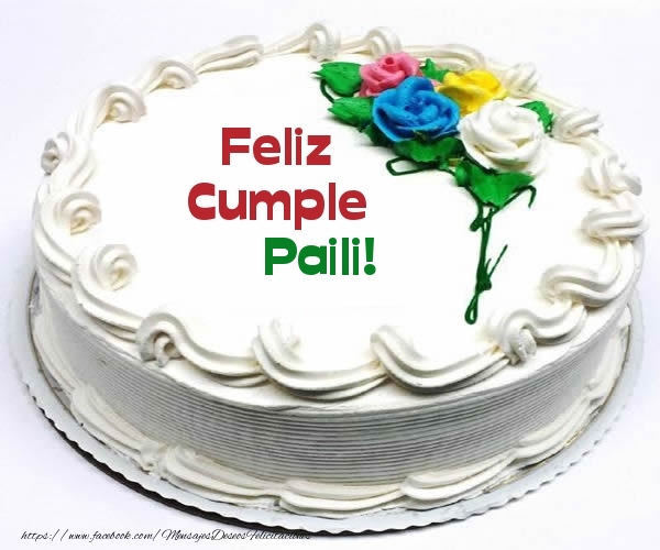 Felicitaciones de cumpleaños - Feliz Cumple Paili!