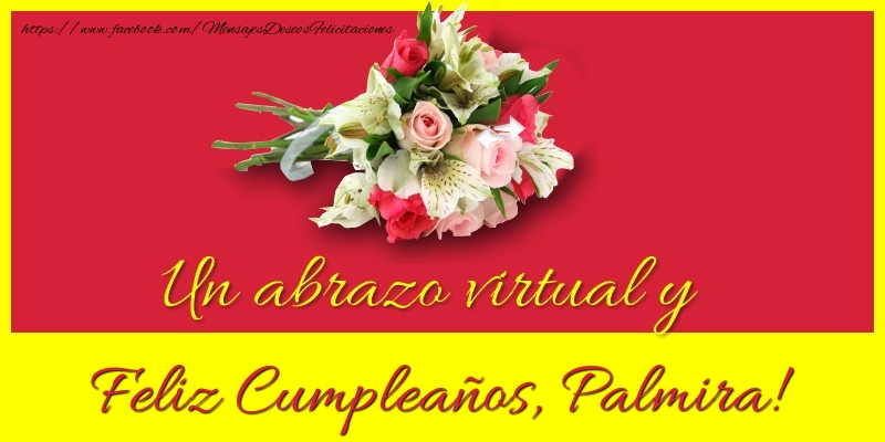 Felicitaciones de cumpleaños - Ramo De Flores | Feliz Cumpleaños, Palmira!