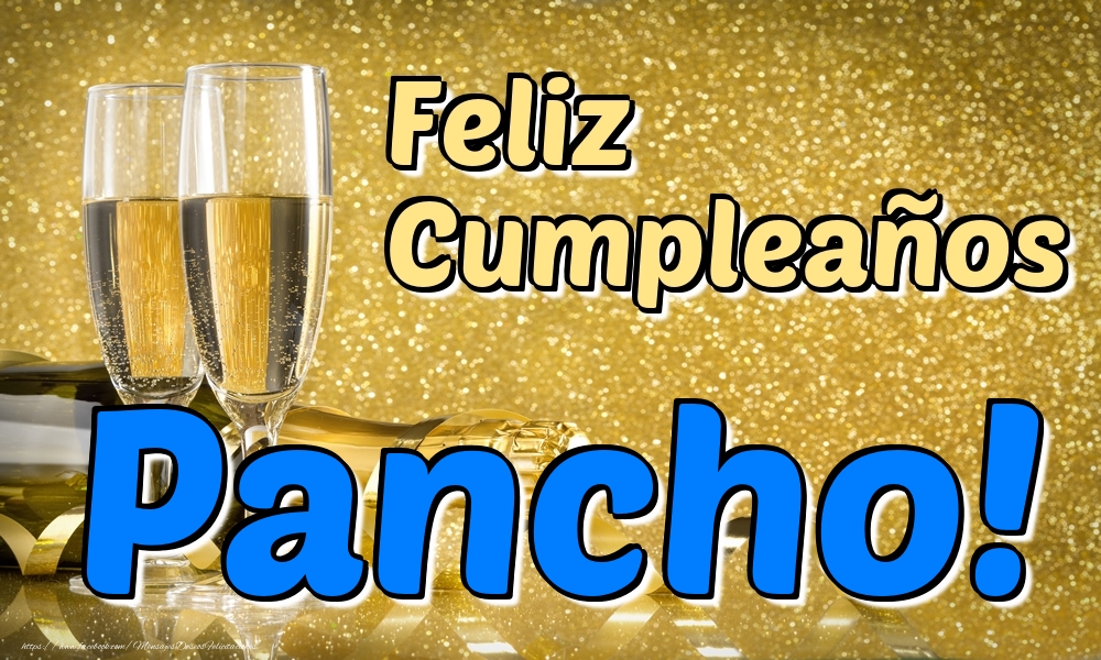 Felicitaciones de cumpleaños - Champán | Feliz Cumpleaños Pancho!