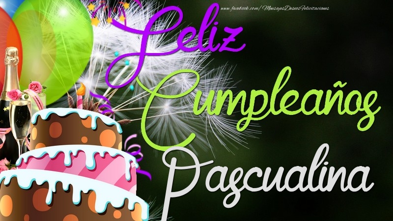 Felicitaciones de cumpleaños - Champán & Globos & Tartas | Feliz Cumpleaños, Pascualina